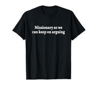 Missionary so We Can Keep on Arguing Camiseta