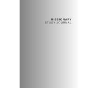 Missionary Study Journal: a dedicated place for study thoughts and notes for each transfer of your mission