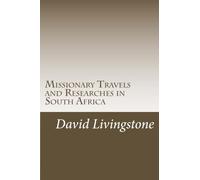 Missionary Travels and Researches in South Africa