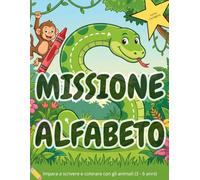 MISSIONE ALFABETO: Impara a scrivere e colorare con gli animali (3 - 6 anni)