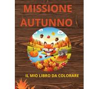 MISSIONE AUTUNNO: IL MIO LIBRO DA LEGGERE (MAGIE DA COLORARE)