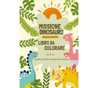 Missione Dinosauro - Libro da Colorare