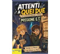 MISSIONE E.T.: Le avventure di Samuele e Matteo (Attenti a quei due - Le avventure di Samuele e Matteo)