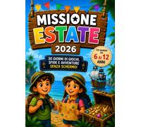 Missione Estate 2026: 30 Giorni di Giochi, Sfide e Avventure Senza Schermo