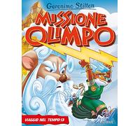 Missione Olimpo. Viaggio nel tempo 13 (Grandi libri)