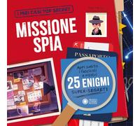 Missione spia. I miei casi top secret. Ediz. a colori (Libri gioco)