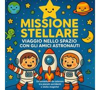 Missione Stellare: Viaggio nello Spazio con gli Amici Astronauti