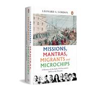 Missions, Mantras, Migrants and Microchips: A History of the Indo-US Encounter, 1492 to the Present