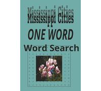 Mississippi Cities "One Word" Word Search Puzzle Book: One Word, Word Searches with Easy to Read Print about cities in the state of Mississippi | 6x9 ... for Holidays, Road trips and Get Well Wishes