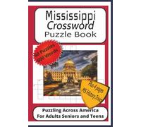Mississippi Crossword Puzzle Book: Crossword Puzzles with Easy to Read Print about Mississippi, History, Sports, Civil War| 6x9 inches, 126 pages| 60 ... History, Trivia and Fun Facts| A Great Gift