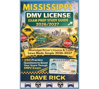 MISSISSIPPI DMV LICENSE EXAM PREP STUDY GUIDE 2026/2027: MISSISSIPPI Driver’s License & Traffic Laws Made Simple 2026-2027