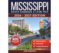 Mississippi Driver Handbook & Exam Prep: 400 Practice Questions, Road Signs Guide & Complete Study Manual for the Mississippi DMV Permit Test (FULL COLOR EDITION)