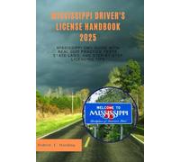 Mississippi driver's license handbook 2025: Mississippi DMV Guide with Real 2025 Practice Tests, State Laws, and Step-by-Step Licensing Tips (Driver's ... (DMV) with possible questions and Answers)