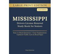 Mississippi Drivers License Renewal Study Book for Seniors: Large Print Edition with Easy-to-Read Practice Questions, Clear Explanations, Updated Traffic Laws and Road Signs