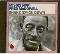 Mississippi Fred McDowell - Shake 'Em On Down