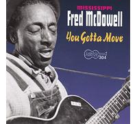 Mississippi Fred Mcdowell - You Gotta Move