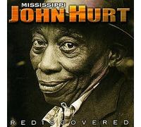 Mississippi John Hurt - Rediscovered