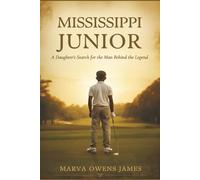 Mississippi Junior: A Daughter's Search for the Man Behind the Legend