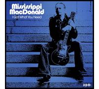 Mississippi Macdonald - I Got What You Need