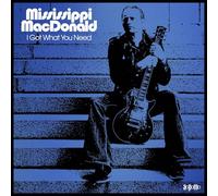 Mississippi MacDonald - I Got What You Need [Vinilo]