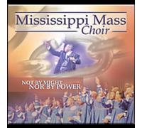 The Mississippi Mass Choir - Not By Might Nor By Power