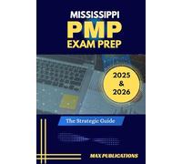 MISSISSIPPI PMP EXAM PREP: The Strategic Guide (PMP EXAM PREP MANUAL)