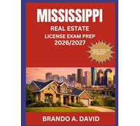 MISSISSIPPI REAL ESTATE LICENSE EXAM PREP 2026/2027: Tested question and answer exercises covering all major subject areas