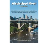 Mississippi River Cruise Guide: A Music, History and Culture Journey from New Orleans to Memphis with Jazz, Blues & Civil War Landmarks