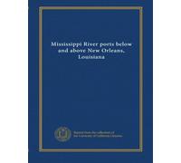 Mississippi River ports below and above New Orleans, Louisiana