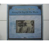 Mississippi Sheiks - Sittin' on Top of the World [Vinilo]