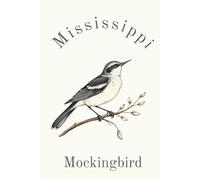 Mississippi State Bird, Mockingbird (Mimus polyglottos) Notebook, Journal for Men, Women, Young Adults, Teens, Kids, Gift for Bird Watchers, ... 120 White Lined Pages, 6"x9", Eco-Friendly