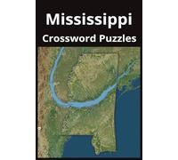 Mississippi State Crossword Puzzle Book: Crossword Puzzles with Easy to Read Print about the state of Mississippi, History, Cities, Geography, and ... Gift for Vacations, Holidays, and Free Times