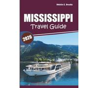 Mississippi Travel Guide 2026: Exploring Southern History, Scenic Road Trips, Local Cuisine, Outdoor Activities, and Practical Travel Tips for a Memorable Journey