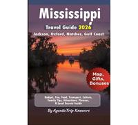 Mississippi Travel Guide 2026: Jackson, Oxford, Natchez, Gulf Coast Budget, Fun, Food, Transport, Culture, Family Tips, Attractions, Phrases & Local Secrets Inside
