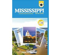 Mississippi Travel Guide: Plan, Explore, and Experience the Trip of a Lifetime (Gray Version)
