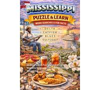 Mississippi Word Search Puzzle and Learn: 64 Word Search Puzzles Celebrating the Magnolia State with Facts, Definitions, and Answer Key (Ultimate States Word Search and Learn Collection)