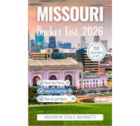 MISSOURI BUCKET LIST: 150 Unforgettable Experiences - Iconic Sights, Scenic Drives, Food, Festivals & Outdoor Wonders with Insider Tips