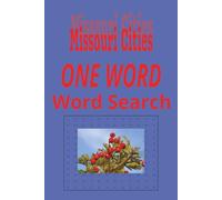 Missouri Cities “One Word” Word Search Puzzle Book: One Word, Word Searches with Easy to Read Print about cities in the state of Missouri | 6x9 ... for Holidays, Road trips and Get Well Wishes
