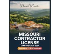 Missouri Contractor License Exam Prep 2026-2027: In-Depth Material Review with Practice Question Set, Complete Answer Keys, and Solutions