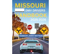 Missouri dmv drivers handbook 2025 2026: All in One Study Manual to Pass your DMV exam with practice questions and answers, detailed explanations ... to responsible and safe driving, color print