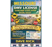 MISSOURI DMV LICENSE EXAM PREP STUDY GUIDE 2026/2027: MISSOURI Driver’s License & Traffic Laws Made Simple 2026-2027