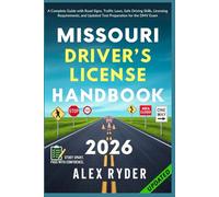 Missouri Driver’s License Handbook: Your Complete Guide to Traffic Laws, Safe Driving Practices, and Licensing Requirements with Updated Regulations ... RYDER'S ULTIMATE DRIVER'S LICENSE HANDBOOK)