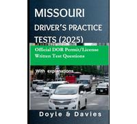Missouri Driver’s Practice Tests (2025): Official DOR Permit/License Written Test Questions Based on the 2025 Driver’s Handbook With explanations