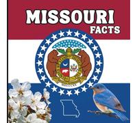 Missouri Facts: Interesting Facts About Missouri (50 States Fact Books)