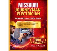 MISSOURI JOURNEYMAN ELECTRICIAN EXAM PREP AND STUDY GUIDE 2026/2027: 16 Test Prep Sets with 5 Comprehensive Final Assessments: Preferred by Over 80k Technical Professionals