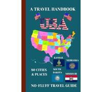 Missouri, Kansas, Nebraska, & South Dakota (USA Travel Handbook 10): A No-Fluff Guide to 80 Cities & Places 5.06" x 7.81", 105 Pages (USA Travel Book)