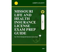 MISSOURI LIFE AND HEALTH INSURANCE LICENSE EXAM PREP GUIDE: Your Tool to Passing the Insurance License Exam (UNITED STATES OF AMERICA LIFE AND HEALTH INSURANCE LICENSE EXAM PREP GUIDE SERIES)