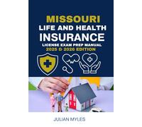 MISSOURI LIFE AND HEALTH INSURANCE LICENSE EXAM PREP MANUAL: STEP BY STEP STUDY GUIDE