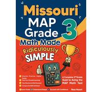 Missouri MAP Grade 3 Math Made Ridiculously Simple: A Comprehensive 3rd Grade Guide to Acing MAP Math Test