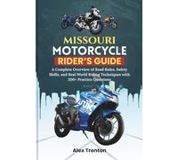 Missouri Motorcycle Rider’s Guide: A Complete Overview of Road Rules, Safety Skills, and Real World Riding Techniques with 300+ Practice Questions